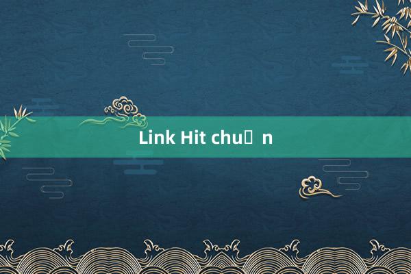 Link Hit chuẩn