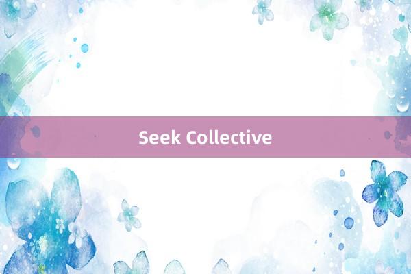 Seek Collective