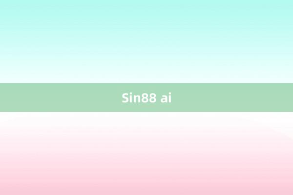 Sin88 ai