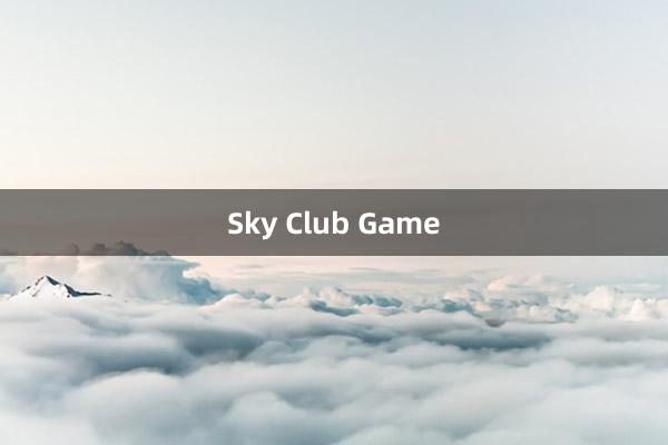 Sky Club Game