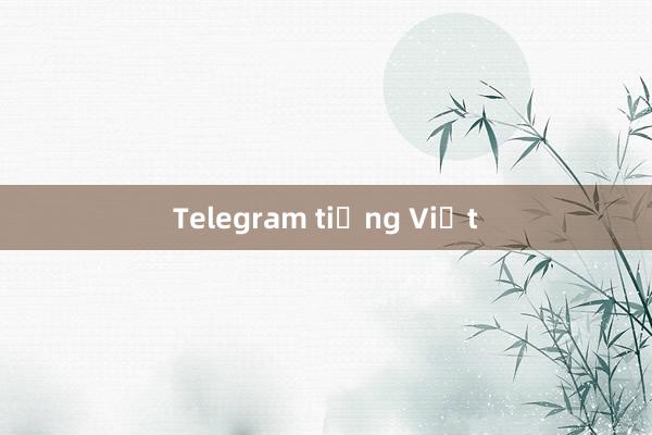 Telegram tiếng Việt