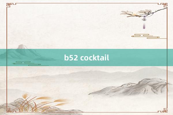 b52 cocktail