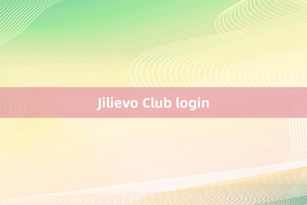 Jilievo Club login