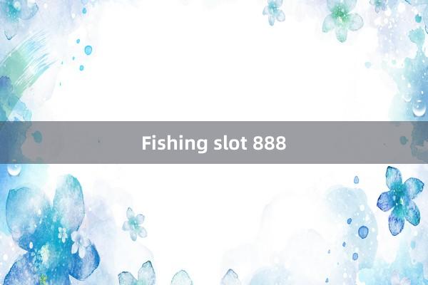 Fishing slot 888