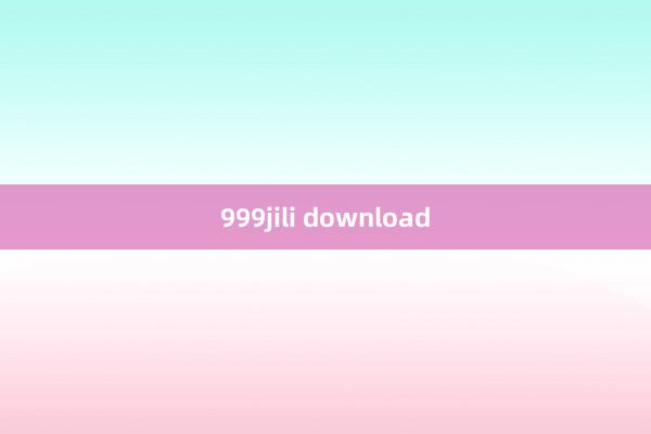 999jili download