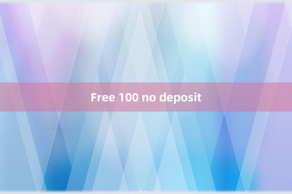 Free 100 no deposit