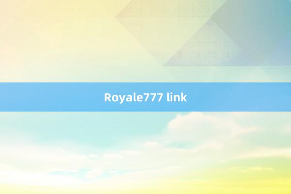 Royale777 link